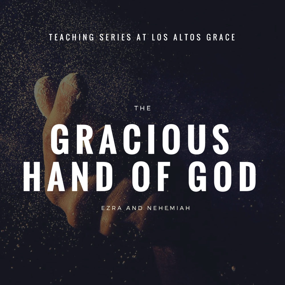 The Gracious Hand of God - Ezra & Nehemiah
