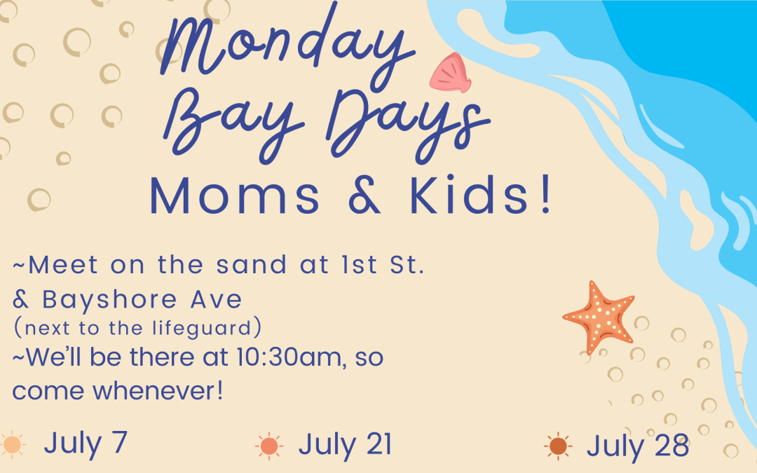 Monday Bay Days in July