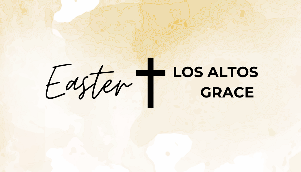 Easter at Los Altos